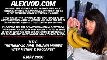 Play Hotkinkyjo anal banana mousse with fisting & prolapse